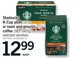Fortinos STARBUCKS K-CUP PODS 10'S OR ROAST AND GROUND COFFEE offer