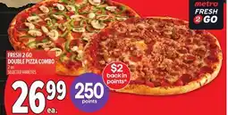Metro FRESH 2 GO DOUBLE PIZZA COMBO offer