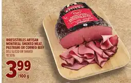 Metro IRRESISTIBLES ARTISAN MONTREAL SMOKED MEAT, PASTRAMI OR CORNED BEEF offer