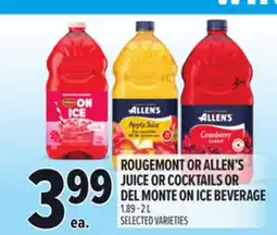Metro ROUGEMONT OR ALLEN'S JUICE OR COCKTAILS OR DEL MONTE ON ICE BEVERAGE offer