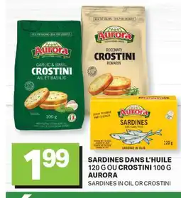 L'Intermarché SARDINES DANS L'HUILE, 120 G OU CROSTINI, 100 G | SARDINES IN OIL OR CROSTINI offer