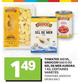 L'Intermarché TOMATES 398 ML, GNOCCHI 500 G OU SEL DE MER, 1 KG | TOMATOES, GNOCCHI OR SEA SALT offer