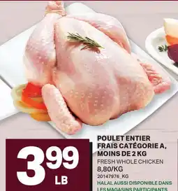 L'Intermarché POULET ENTIER FRAIS CATÉGORIE A, MOINS DE, 2 KG | FRESH WHOLE CHICKEN offer