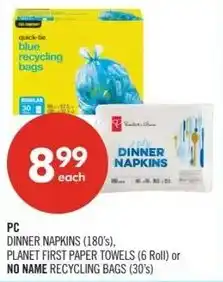 Shoppers Drug Mart PC dinner napkins, planet first paper towels or no name recycling bags offer