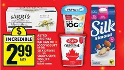 Food Basics Astro Original Balkan or IÖGO Yogurt, Silk Drinks, Siggi's Skyr Yogurt offer