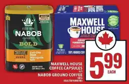 Food Basics Maxwell House Coffee Capsules / Nabob Ground Coffee offer