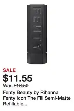 Sephora Fenty Beauty by Rihanna Fenty Icon The Fill Semi-Matte Refillable Lipstick offer