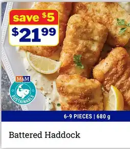 M & M Food Market Battered Haddock offer