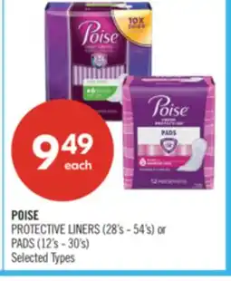Shoppers Drug Mart POISE PROTECTIVE LINERS (28's - 54's) or PADS (12's - 30's) offer