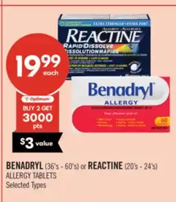 Shoppers Drug Mart BENADRYL (36's - 60's) or REACTINE (20's - 24's) ALLERGY TABLETS offer