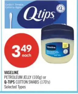 Shoppers Drug Mart VASELINE PETROLEUM JELLY (100g) or Q-TIPS COTTON SWABS (170's) offer
