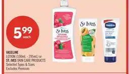 Shoppers Drug Mart VASELINE LOTION (100mL-295mL) or ST. IVES SKIN CARE PRODUCTS offer