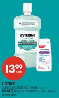 Shoppers Drug Mart LISTERINE CLINICAL SOLUTIONS MOUTHWASH (1L) or COLGATE PREVIDENT TOOTHPASTE (39mL - 100mL) offer