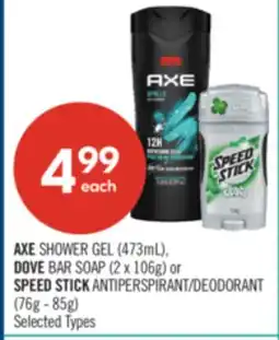 Shoppers Drug Mart AXE SHOWER GEL (473mL), DOVE BAR SOAP (2 x 106g) or SPEED STICK ANTIPERSPIRANT/DEODORANT (76g - 85g) offer