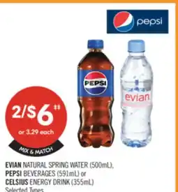 Shoppers Drug Mart EVIAN NATURAL SPRING WATER (500mL), PEPSI BEVERAGES (591mL) OR CELSIUS ENERGY DRINK (355mL) offer