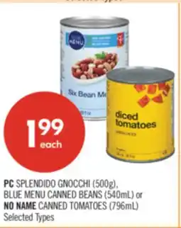 Shoppers Drug Mart PC SPLENDIDO GNOCCHI (500g), BLUE MENU CANNED BEANS (540mL) or NO NAME CANNED TOMATOES (796mL) offer