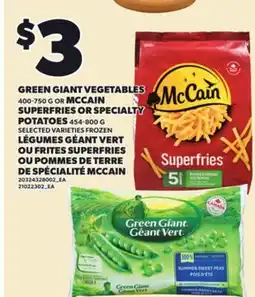 Independent City Market GREEN GIANT VEGETABLES, 400-750 G OR MCCAIN SUPERFRIES OR SPECIALTY POTATOES, 454-800 G offer