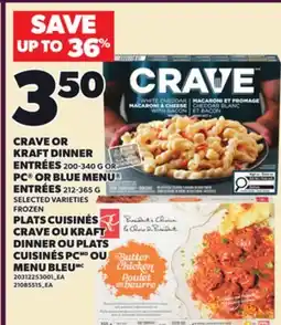 Independent City Market CRAVE OR KRAFT DINNER ENTRÉES, 200-340 G OR PC OR BLUE MENU ENTRÉES, 212-365 G offer