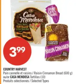 Pharmaprix COUNTRY HARVEST Raisin Cinnamon Bread (600 g) or CASA MENDOSA Tortillas (10) offer