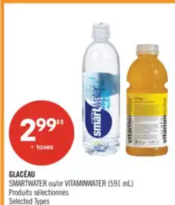 Pharmaprix GLACÉAU SMARTWATER or VITAMINWATER (591 mL) offer