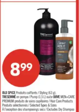 Pharmaprix OLD SPICE Styling (63), TRESEMMÉ Pump (1,51) or DOVE MEN+CARE PREMIUM Hair Care Products offer