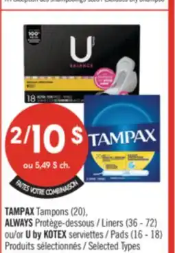 Pharmaprix TAMPAX Tampons (20), ALWAYS Liners (36 - 72) or U by KOTEX Pads (16 - 18) offer