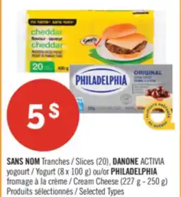Pharmaprix NO NAME Slices (20), DANONE ACTIVIA Yogurt (8 x 100 g) or PHILADELPHIA Cream Cheese (227 g - 250 g) offer