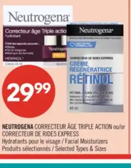 Pharmaprix NEUTROGENA CORRECTEUR AGE TRIPLE ACTION or CORRECTEUR DE RIDES EXPRESS Facial Moisturizers offer