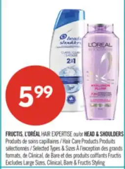 Pharmaprix FRUCTIS, L'OREAL HAIR EXPERTISE or HEAD & SHOULDERS Hair Care Products offer