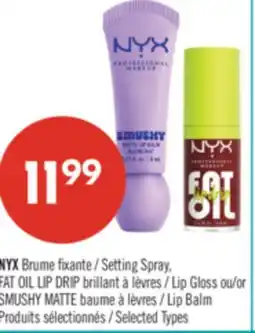 Pharmaprix NYX Setting Spray, FAT OIL LIP DRIP Lip Gloss or SMUSHY MATTE Lip Balm offer