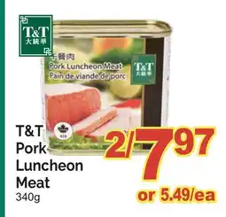 T&T Supermarket T&T PORK LUNCHEON MEAT offer