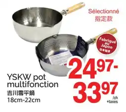 T&T Supermarket YSKW POT MULTIFONCTION, 18cm-22cm offer