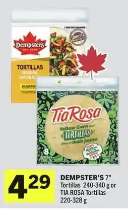 IGA Dempster's 7" tortillas or tia rosa tortillas offer