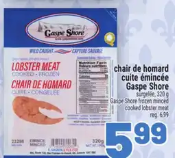 Metro CHAIR DE HOMARD CUITE ÉMINCÉE GASPE SHORE | GASPE SHORE FROZEN MINCED COOKED LOBSTER MEAT offer