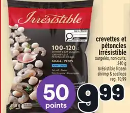 Metro CREVETTES ET PÉTONCLES IRRÉSISTIBLE | IRRÉSISTIBLE FROZEN SHRIMP & SCALLOPS offer