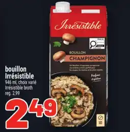 Metro BOUILLON IRRÉSISTIBLE | IRRÉSISTIBLE BROTH offer