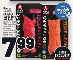 Metro THON OU SAUMON EN CUBES SOIRÉE SUSHI AKI SUSHI | AKI SUSHI SUSHI NIGHT SALMON OR TUNA CUBES offer