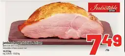 Metro JAMBON FUMÉ IRRÉSISTIBLE ARTISAN |IRRÉSISTIBLE ARTISAN SMOKED HAM offer