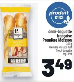 Metro DEMI-BAGUETTE FRANÇAISE PREMIÈRE MOISSON | PREMIÈRE MOISSON HALF FRENCH BAGUETTE offer