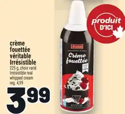 Metro CRÈME FOUETTÉE VÉRITABLE IRRÉSISTIBLE | IRRÉSISTIBLE REAL WHIPPED CREAM offer