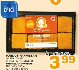 Marches Tradition LA PAYSANNE OR LA FROMAGÈRE PARMESAN FONDUE offer