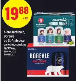 Maxi BIÈRE ARCHIBALD, BORÉALE OU ST-AMBROISE offer