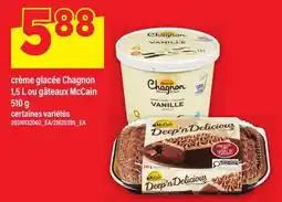 Maxi CRÈME GLACÉE CHAGNON, 1,5 L OU GÂTEAUX MCCAIN, 510 G offer