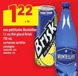 Maxi EAU PÉTILLANTE MONTELLIER 1 L OU THÉ GLACÉ BRISK 710 ML offer