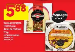 Maxi FROMAGE BERGERON 170-200 G OU ALEXIS DE PORTNEUF 125 G offer