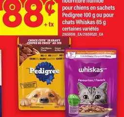 Maxi NOURRITURE HUMIDE POUR CHIENS EN SACHETS PEDIGREE 100 G OU POUR CHATS WHISKAS 85 G offer