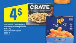 Maxi PLATS CUISINÉS CRAVE 200-340 G OU MACARONI AU FROMAGE DE LUXE KRAFT 340 G offer