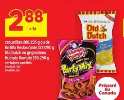 Maxi CROUSTILLES 200/235 G OU DE TORTILLA RESTAURANTE 275/290 G OLD DUTCH OU GRIGNOTINES HUMPTY DUMPTY offer
