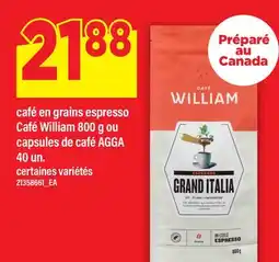 Maxi CAFÉ EN GRAINS ESPRESSO CAFÉ WILLIAM 800 G OU CAPSULES DE CAFÉ AGGA 40 UN offer
