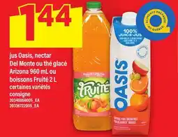 Maxi JUS OASIS, NECTAR DEL MONTE OU THÉ GLACÉ ARIZONA 960 ML OU BOISSONS FRUITÉ 2 L offer